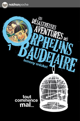les désastreuses aventures des orphelins baudelaire, tome 1